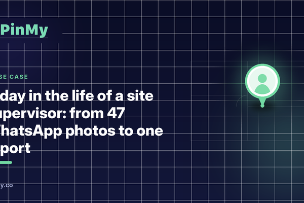 A day in the life of a site supervisor: 47 photos to one report