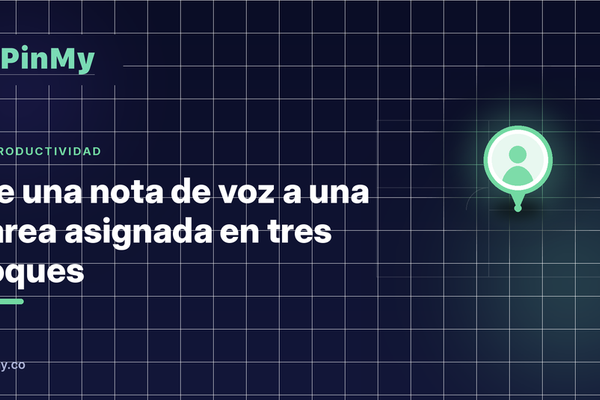 De nota de voz a tarea asignada en tres toques