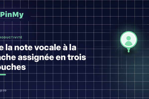 De la note vocale à la tâche assignée en trois gestes