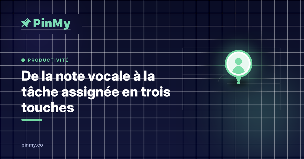 De la note vocale à la tâche assignée en trois gestes