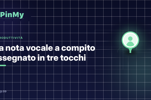 Da nota vocale ad attività assegnata in tre tocchi