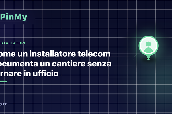 Come un installatore telecom documenta un cantiere senza tornare in ufficio
