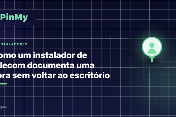 Como um instalador de telecom documenta uma obra sem voltar ao escritório