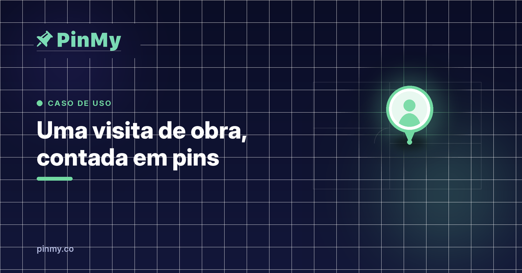 Uma visita de obra, contada em pins