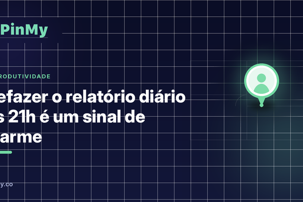 Refazer o relatório diário às 21h é um sinal de alarme
