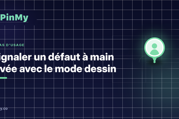 Comment utiliser le mode dessin pour signaler un défaut à main levée