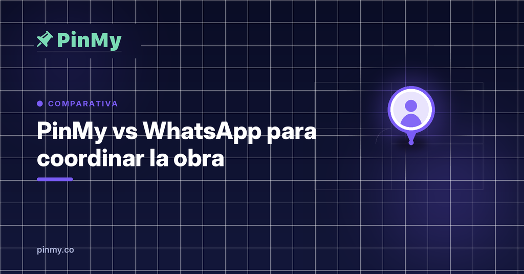 PinMy vs WhatsApp para coordinar la obra: qué cambia