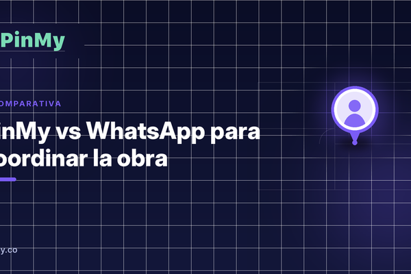 PinMy vs WhatsApp para coordinar la obra: qué cambia