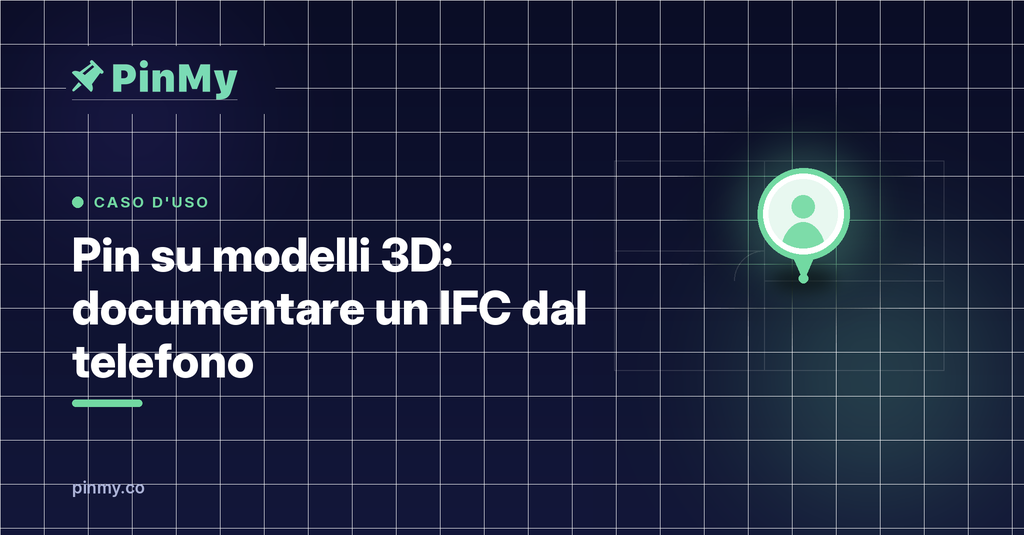 Pin sui modelli 3D: documentare un IFC dal telefono
