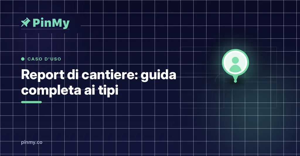 Report di cantiere: guida completa ai tipi e modelli