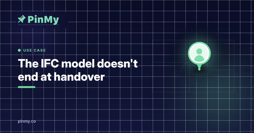 The IFC Model Doesn't End at Handover