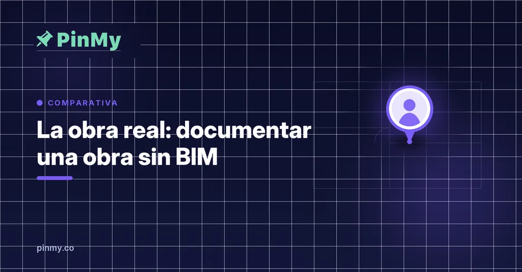 La obra real: documentar una obra sin BIM