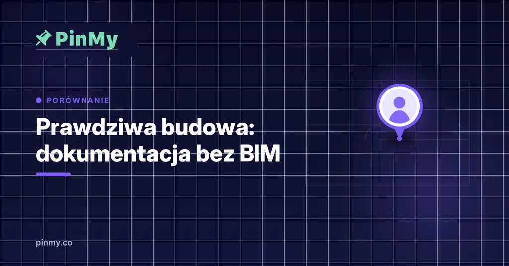 Prawdziwa budowa: dokumentacja bez BIM