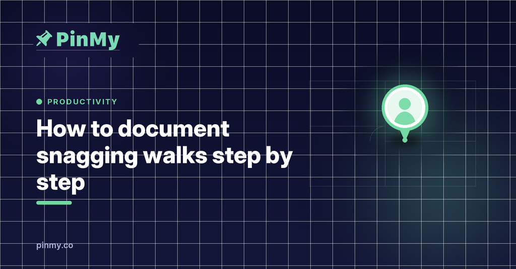 How to document snagging walks, step by step
