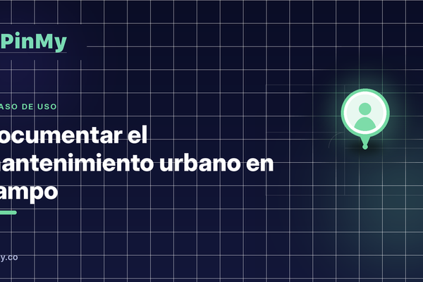 Documentar el mantenimiento urbano en campo