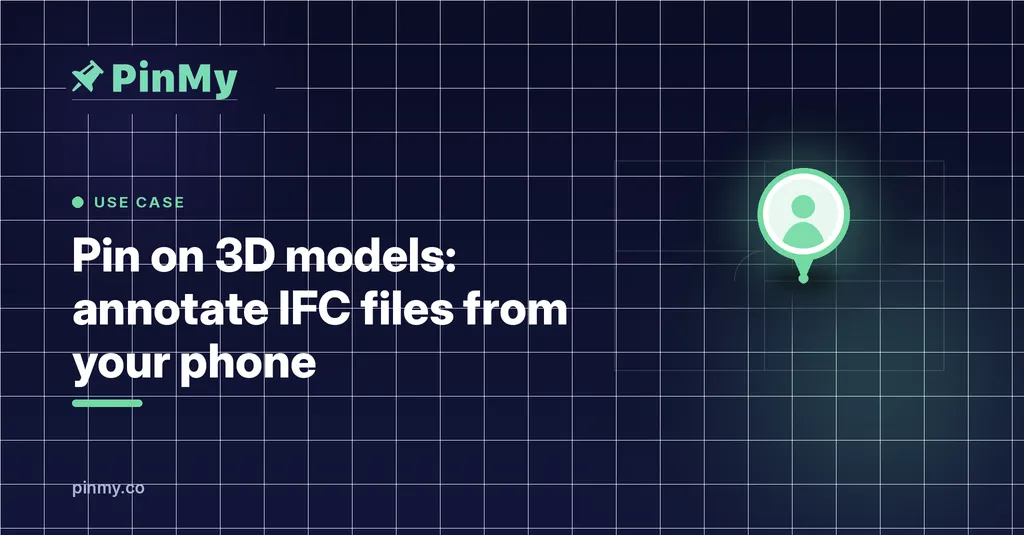 Pin on 3D models: annotate IFC files from your phone