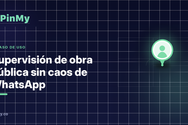 Supervisión de obra pública sin caos de WhatsApp