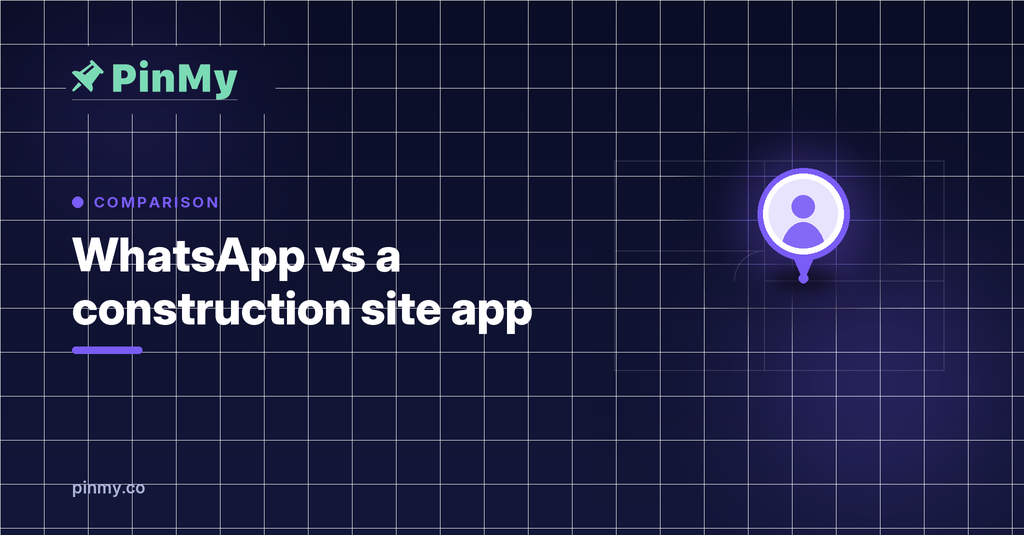 WhatsApp vs a construction site app: what changes on site